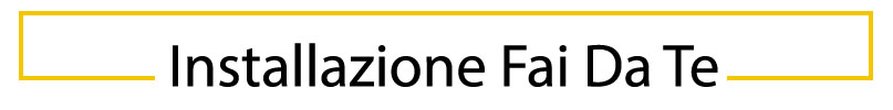 Installazione Fai Da Te